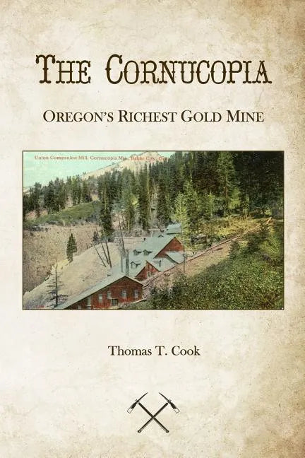 Cornucopia: Oregon's Richest Mine - Paperback