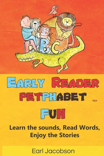 Early Reader Petphabet Fun: An exciting, Learn to read Sight Word, phonics and letter sound recognition book for beginner readers, preschooler, ho - Paperback