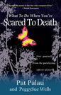What to Do When You're Scared to Death: Free Yourself from the Paralyzing Effects of Fear - Paperback