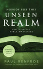 Nobody Sees This Unseen Realm - Hardcover