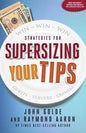Supersizing Your Tips: Win - Win - Win Strategies for Guests, Servers and Owners - Paperback