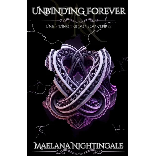 Unbinding Forever: Unbinding Trilogy Book Three - Paperback