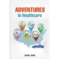Adventures in Healthcare - Paperback
