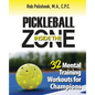 Pickleball Inside the Zone: 32 Mental Workouts for Champions - Paperback