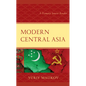 Modern Central Asia: A Primary Source Reader - Paperback