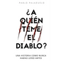 ¿A quién teme el diablo?: Una historia como nunca habías leído antes - Paperback