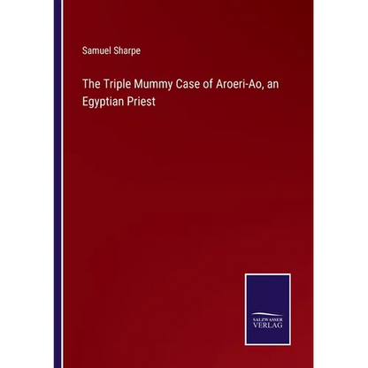 The Triple Mummy Case of Aroeri-Ao, an Egyptian Priest - Paperback