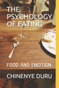 The Psychology of Eating: Food and Emotion - Paperback