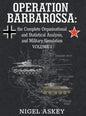 Operation Barbarossa: the Complete Organisational and Statistical Analysis, and Military Simulation, Volume I - Hardcover