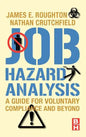 Job Hazard Analysis: A Guide for Voluntary Compliance and Beyond - Hardcover