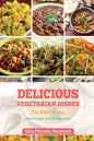 Delicious Vegetarian Dishes: The Top 10 Recipes with Unique Flavor of Indian Cuisine - Paperback