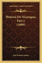 Historia De Nicaragua, Part 1 (1889) - Paperback
