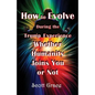 How to Evolve During the Trump Experience Whether Humanity Joins You or Not - Paperback