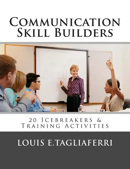 Communication Skill Builders: 20 Icebreakers & Training Activities - Paperback