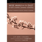Wise Man from the East: Lit-Sen Chang (Zhang Lisheng): Critique of Indigenous Theology; Critique of Humanism - Paperback