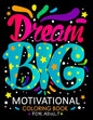 Motivational Coloring Book for Adults: Inspirational Quotes for Women, Men, Teen and Girls - Paperback