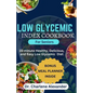 Low Glycemic Index Cookbook for Seniors: 15-minute Healthy, Delicious, and Easy Low Glycemic Diet - Paperback