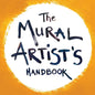 The Mural Artist's Handbook - Paperback