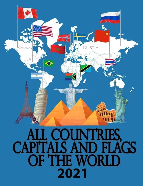 All countries, capitals and flags of the world 2021: 2020 A guide to flags from around the world, The Complete Handbook - Paperback