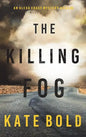 The Killing Fog (An Alexa Chase Suspense Thriller-Book 5) - Hardcover