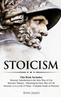Stoicism: 3 Books in One - Stoicism: Introduction to the Stoic Way of Life, Stoicism Mastery: Mastering the Stoic Way of Life, S - Hardcover