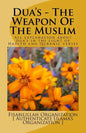 Dua's - The Weapon Of The Muslim: All explanation about dua's in the light of Hadith and Quranic verses - Paperback