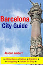 Barcelona City Guide: Sightseeing, Hotel, Restaurant & Shopping Highlights (Illustrated) - Paperback