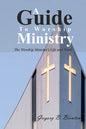 A Guide to Worship Ministry: The Worship Minister's Life and Work - Paperback