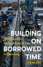 Building on Borrowed Time: Rising Seas and Failing Infrastructure in Semarang - Paperback