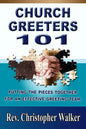 Church Greeters 101: Putting the Pieces Together for an Effective Greeting Team and Ministry - Paperback