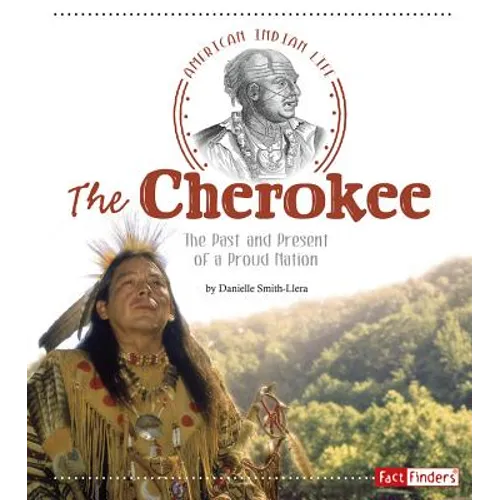 The Cherokee: The Past and Present of a Proud Nation - Paperback