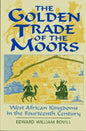 The Golden Trade of the Moors: West African Kingdoms in the Fourteenth Century - Paperback