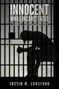 Innocent While Incarcerated: The Diary of Justin Lunsford - Paperback