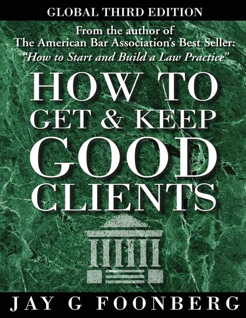 How to Get and Keep Good Clients - Global 3rd Edition - Paperback
