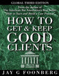 How to Get and Keep Good Clients - Global 3rd Edition - Paperback