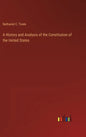 A History and Analysis of the Constitution of the United States - Hardcover