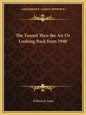 The Tunnel Thru the Air Or Looking Back from 1940 - Paperback