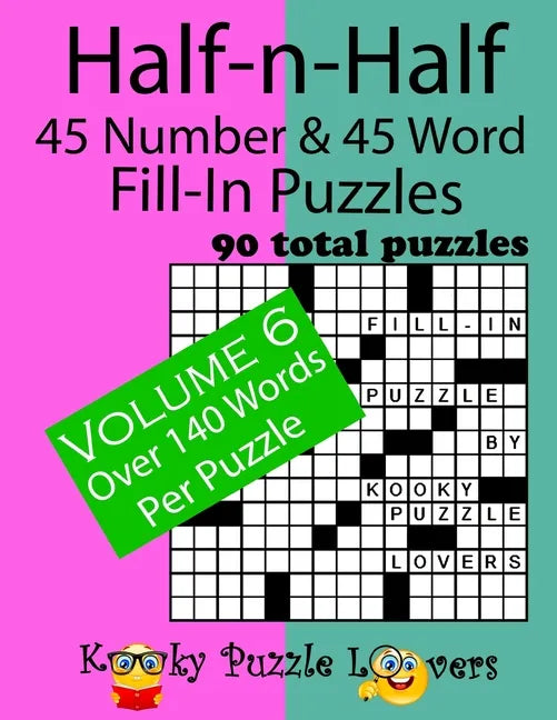 Half-n-Half Fill-In Puzzles, 45 number & 45 Word Fill-In Puzzles: Volume 6 - Paperback