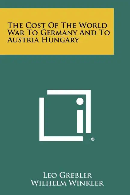 The Cost Of The World War To Germany And To Austria Hungary - Paperback