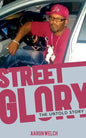 Street Glory: The Untold Story - Paperback