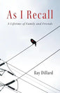 As I Recall: A Lifetime of Family and Friends - Paperback