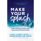 Make Your Splash - Hardcover