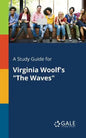 A Study Guide for Virginia Woolf's "The Waves" - Paperback