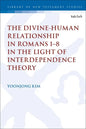 The Divine-Human Relationship in Romans 1-8 in the Light of Interdependence Theory - Paperback