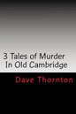 Three Old Cambridge Murders: In Eagleville & Buskirk, and on the Northern Turnpike - Paperback