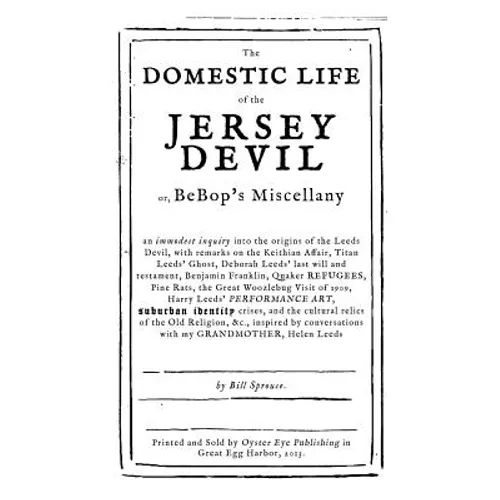 The Domestic Life of the Jersey Devil: or, BeBop's Miscellany - Paperback