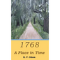 1768: A Place in Time - Hardcover