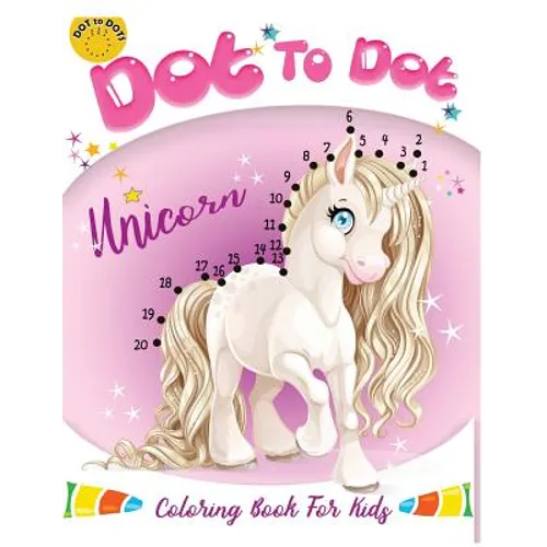 Dot to dot Unicorn Coloring Book For kids: Children Activity Connect the dots, Coloring Book for Kids Ages 2-4 3-5 - Paperback