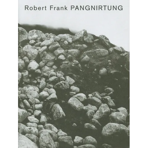 Robert Frank: Pangnirtung - Hardcover