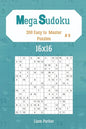 Mega Sudoku 16x16 - 200 Easy to Master Puzzles vol.8 - Paperback